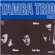 Tamba Trio - Tamba Trio